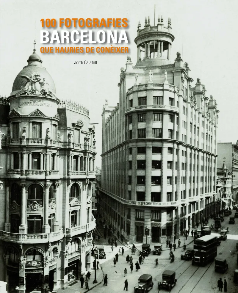 BARCELONA. 100 FOTOS QUE DEBERIAS CONOCER