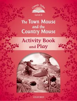 TOWN MOUSE ACTIVITY BOOK 2ED CLASSIC TALES 2 A1