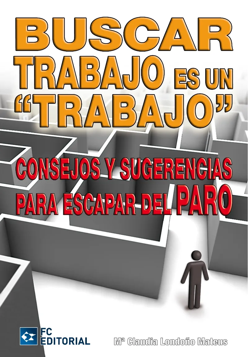 BUSCAR TRABAJO ES UN TRABAJO: CONSEJOS Y SUGERENCI