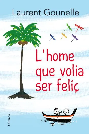 HOME QUE VOLIA SER FELIÇ,L'