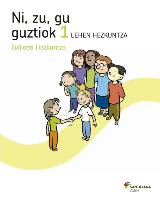 NI ZU GU GUZTIOK BALIOEN HEZKUNTZA 1 LEHEN HEZKUNT