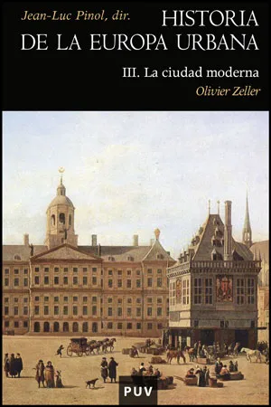 HISTORIA DE LA EUROPA URBANA III.LA CIUDAD MODERNA