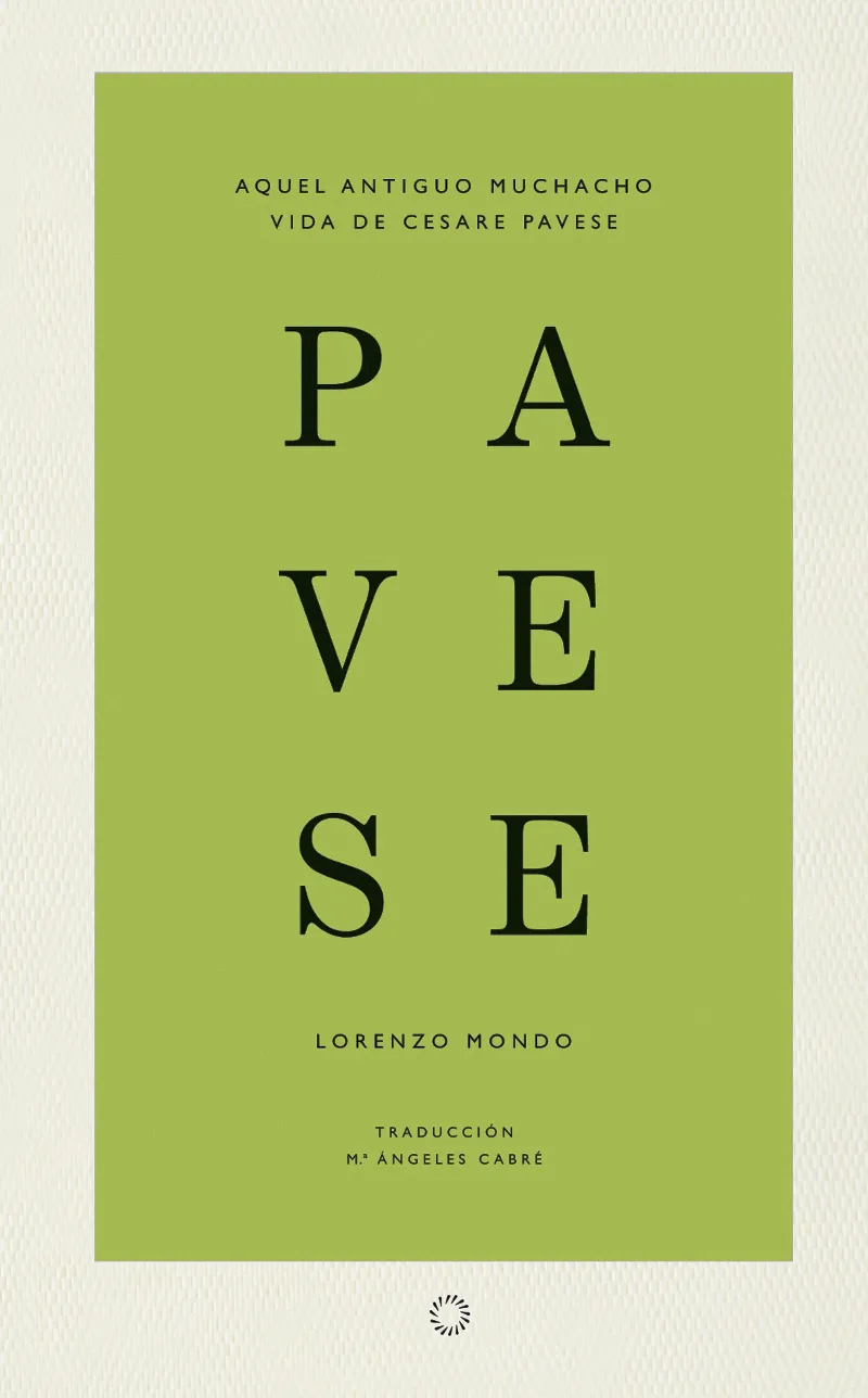 AQUEL ANTIGUO MUCHACHO -VIDA DE CESARE PAVESE-