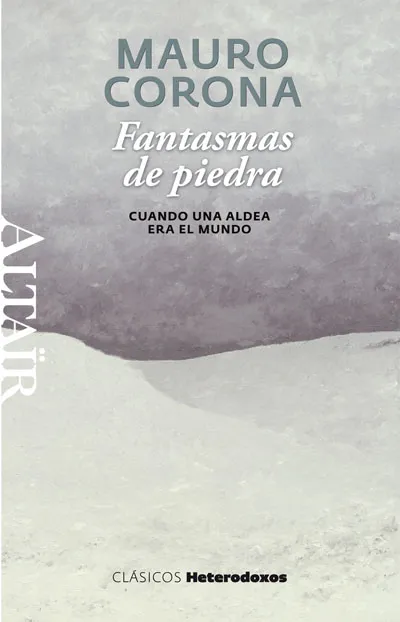 FANTASMAS DE PIEDRA-CUANDO UNA ALDEA ERA EL MUNDO-