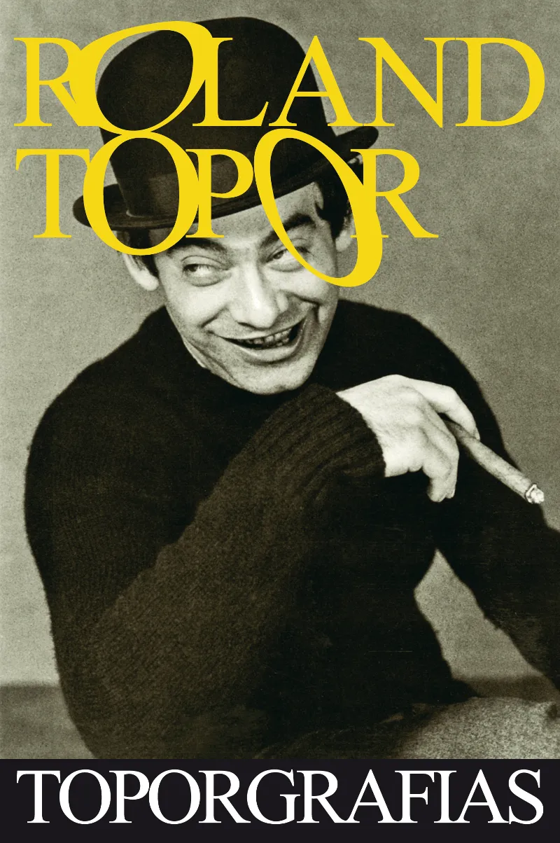ROLAND TOPOR -TOPORGRAFIAS-