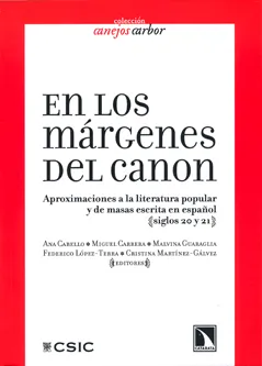 EN LOS MARGENES DEL CANON APROXIMACIONES A LA LITERATURA POPULAR Y DE MASAS ESCRITAS EN ESPAÑOL SIGL