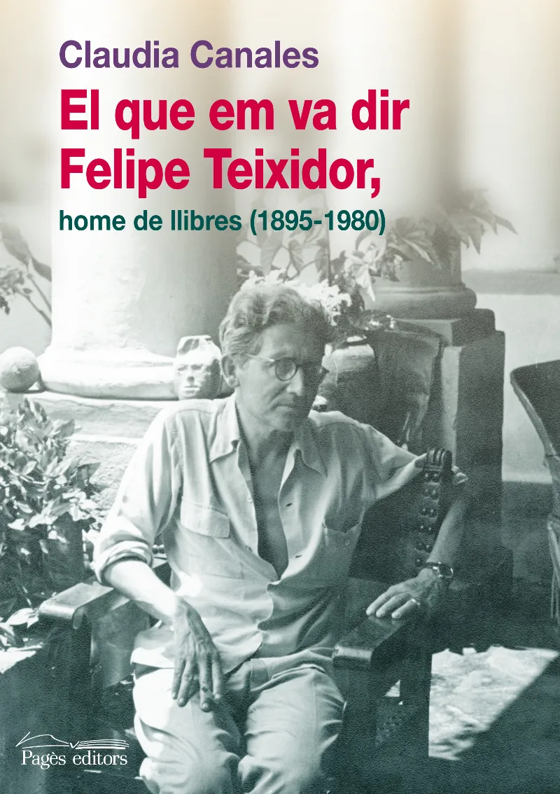 EL QUE EM VA DIR FELIPE TEIXIDOR HOME DE LLIBRES