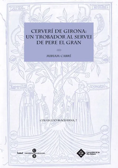 CERVERI DE GIRONA UN TROBADOR AL SERVEI DE PERE EL