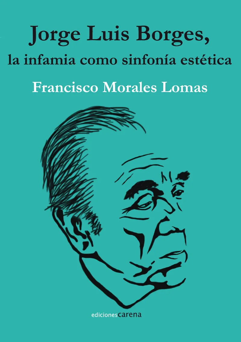 JORGE LUIS BORGES LA INFAMIA COMO SINFONIA ESTETIC