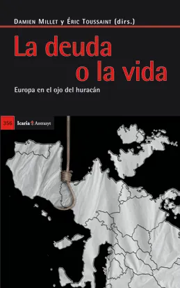 DEUDA O LA VIDA,LA -EUROPA EN EL OJO DEL HURACAN-