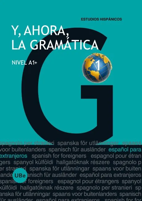 Y, AHORA, LA GRAMÁTICA 1 - NIVEL A1+
