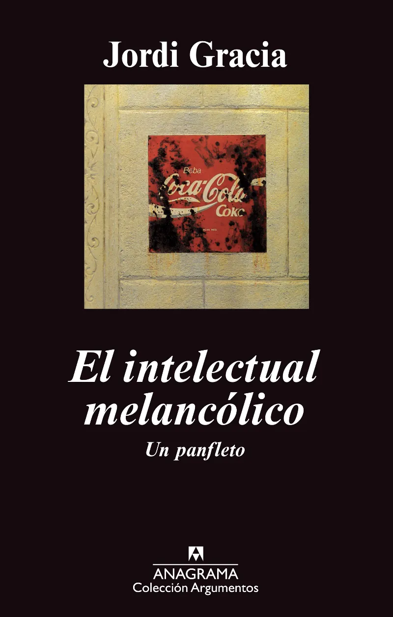 INTELECTUAL MELANCOLICO,EL -UN PANFLETO-