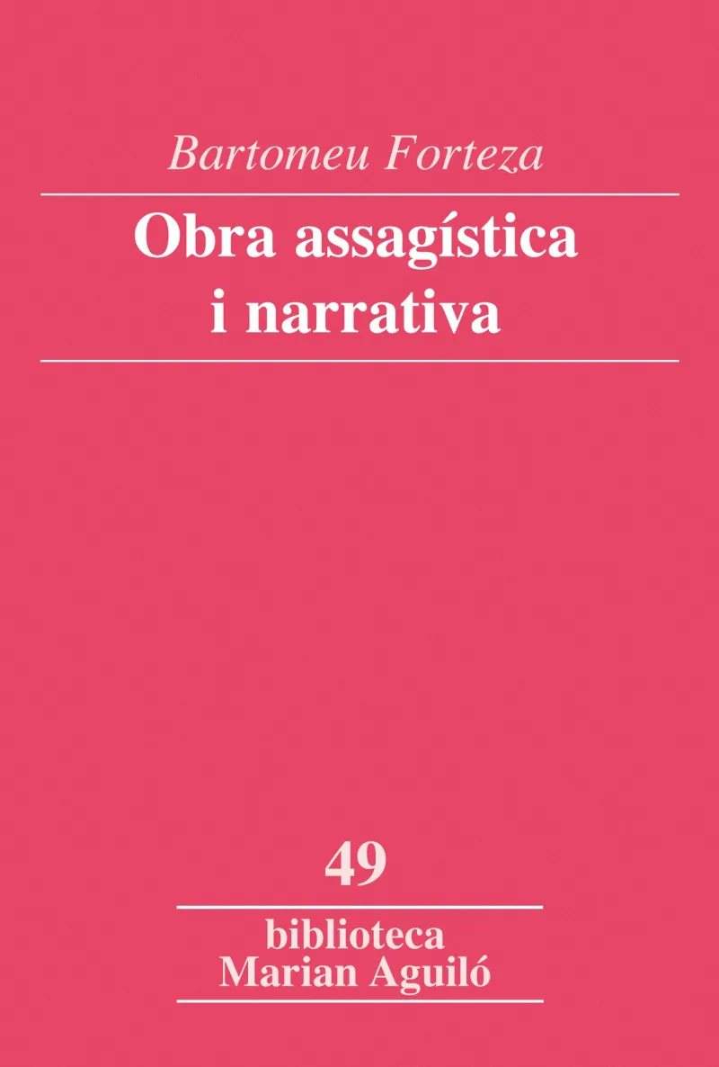 OBRA ASSAGISTICA I NARRATIVA -FORTEZA, BARTOMEU-