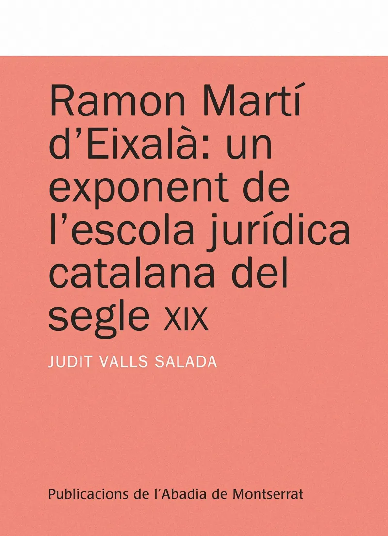 RAMON MARTI D'EIXALA: UN EXPONENT DE L'ESCOLA JURI