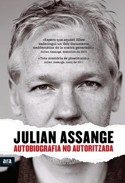 JULIAN ASSANGE AUTOBIOGRAFIA NO AUTORITZADA