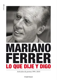 LO QUE DIJE Y DIGO -ARTICULOS DE PRENSA 1991-2010-