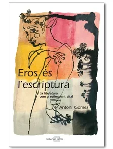 EROS ES L'ESCRIPTURA -LA LITERATURA COM A ESTIMUL