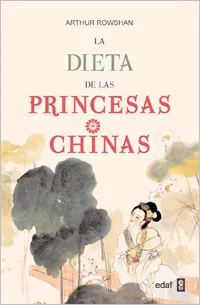 DIETA DE LAS PRINCESAS CHINAS,LA -2ºEDICION-