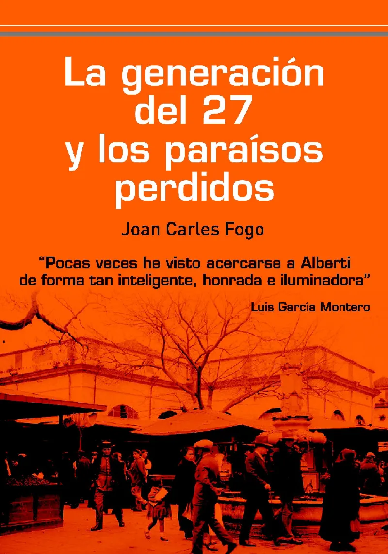 GENERACION DEL 27 Y LOS PARAISOS PERDIDOS,LA
