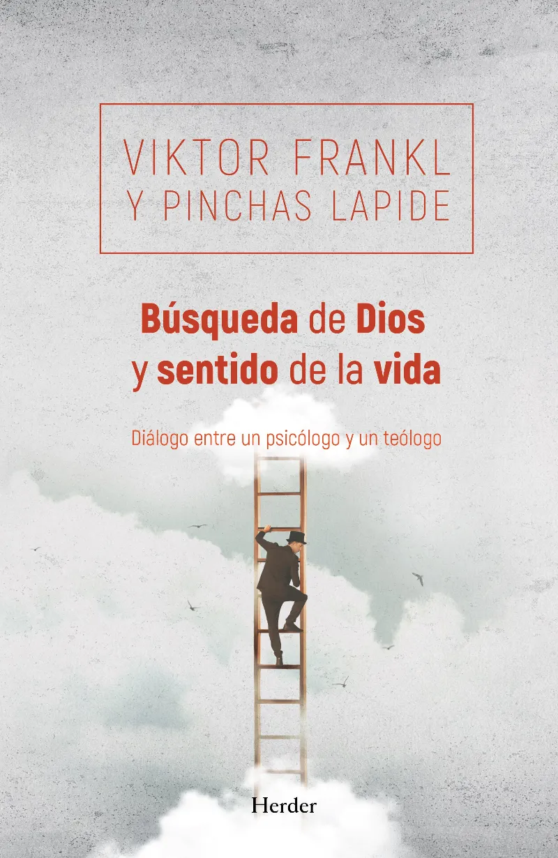 BÚSQUEDA DE DIOS Y SENTIDO DE LA VIDA (DIÁLOGO ENTRE UN TEÓLOGO Y UN PSICÓLOGO)