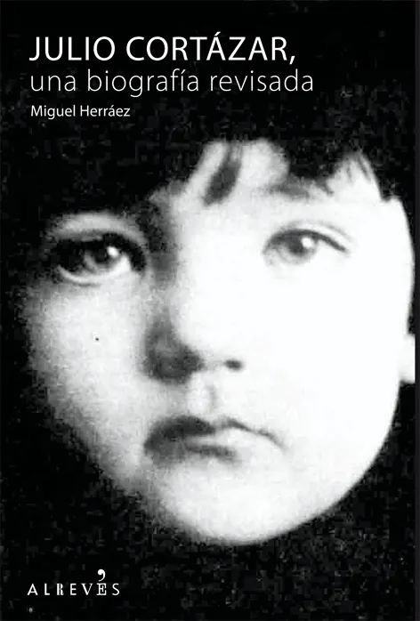 JULIO CORTAZAR UNA BIOGRAFIA REVISADA