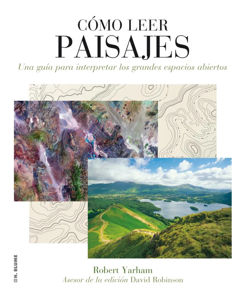 COMO LEER PAISAJES -UNA GUIA PARA INTERPRETAR LOS
