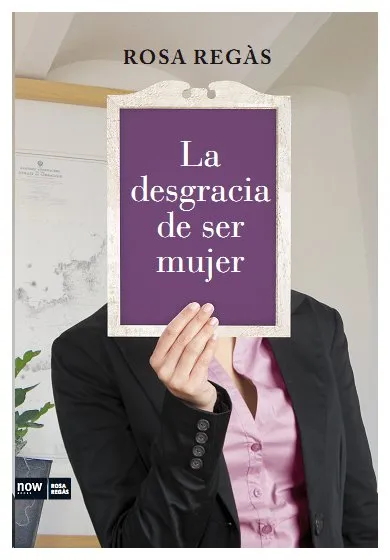 DESGRACIA DE SER MUJER,LA