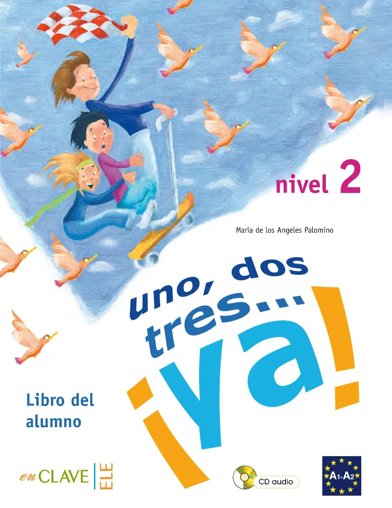 UNO, DOS, TRES... ¡YA! 2 LIBRO DEL ALUMNO+CD