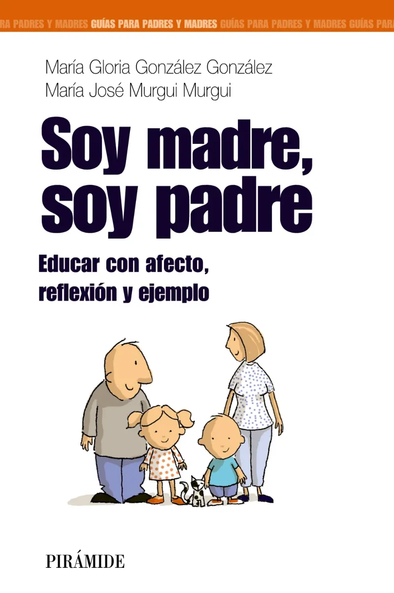 SOY MADRE SOY PADRE EDUCAR CON AFECTO REFLEXION Y