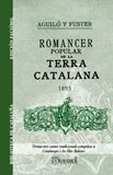ROMANCER POPULAR DE LA TERRA CATALANA