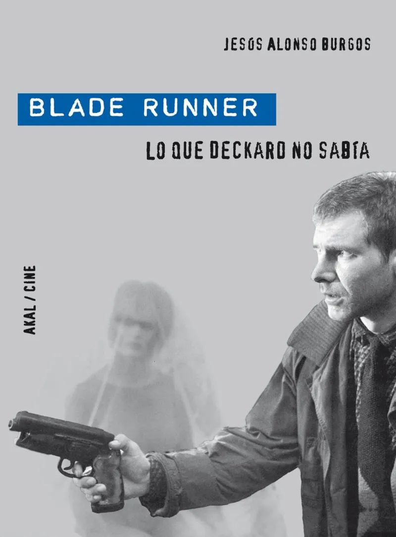 BLADE RUNNER -LO QUE DECKARD NO SABIA-