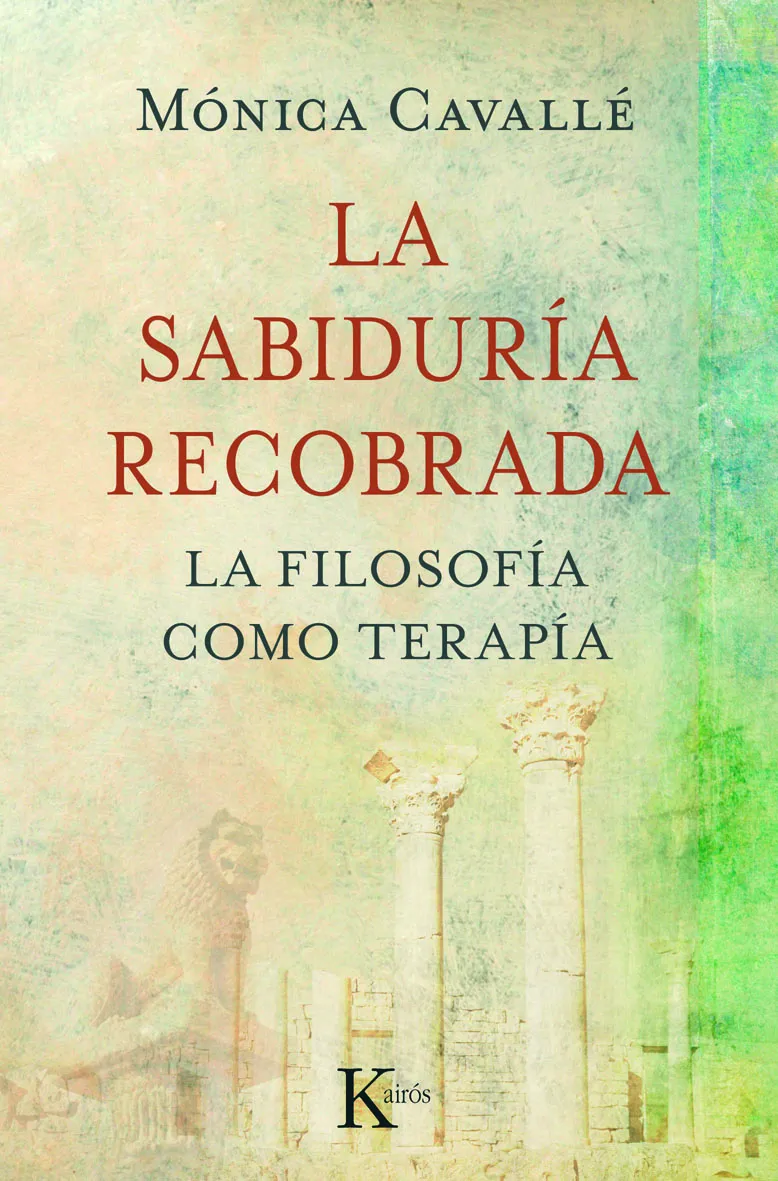 SABIDURIA RECOBRADA,LA -FILOSOFIA COMO TERAPIA-