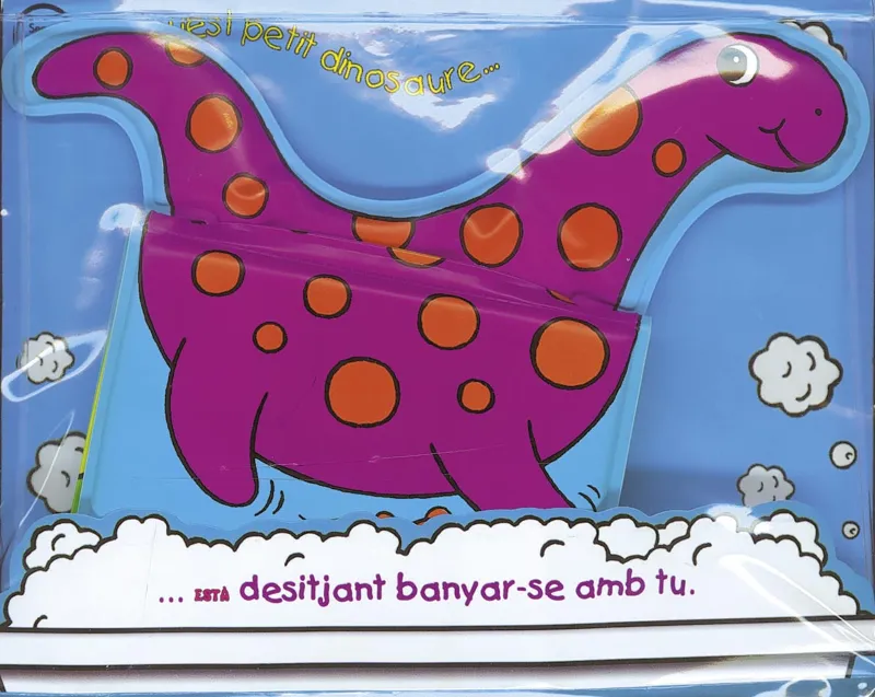 DINOSAURE A LA MEVA BANYERA,UN -LLIBRE BANY-
