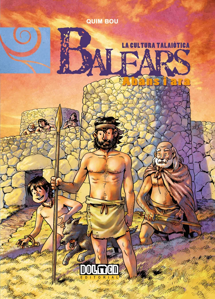 BALEARS ABANS I ARA VOL 02: LA CULTURA TALAYOTICA