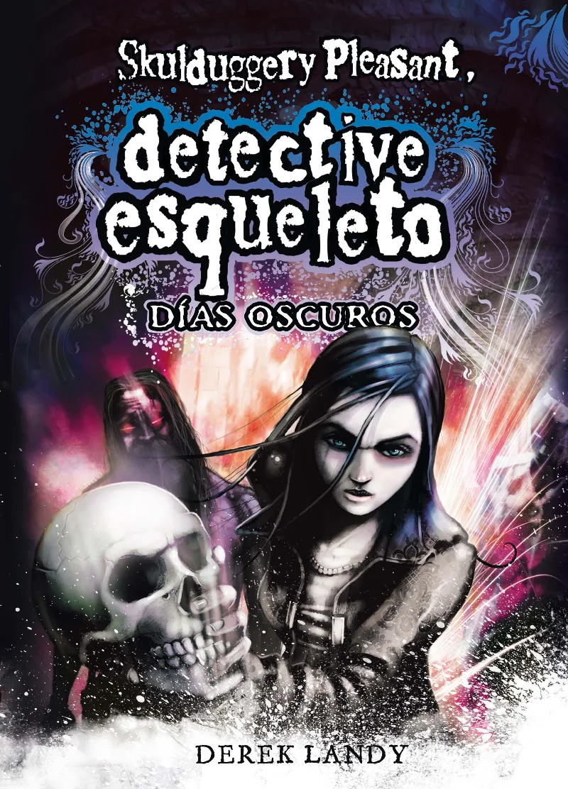 SKULDUGGERY PLEASANT 4 -DIAS OSCUROS-
