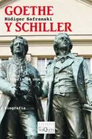 GOETHE Y SCHILLER -BIOGRAFIA-