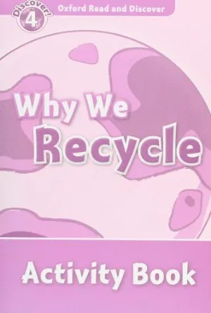 WHY WE RECYCLE ACTIVITY BOOK DISCOVER 4 A1/A2