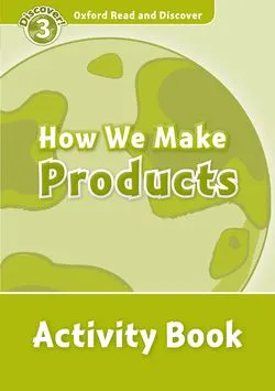 HOW WE MAKE PRODUCTS ACTIVITY BOOK DISCOVER 3 A1