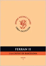 FERRAN II: I LA CIUTAT DE BARCELONA VOL I