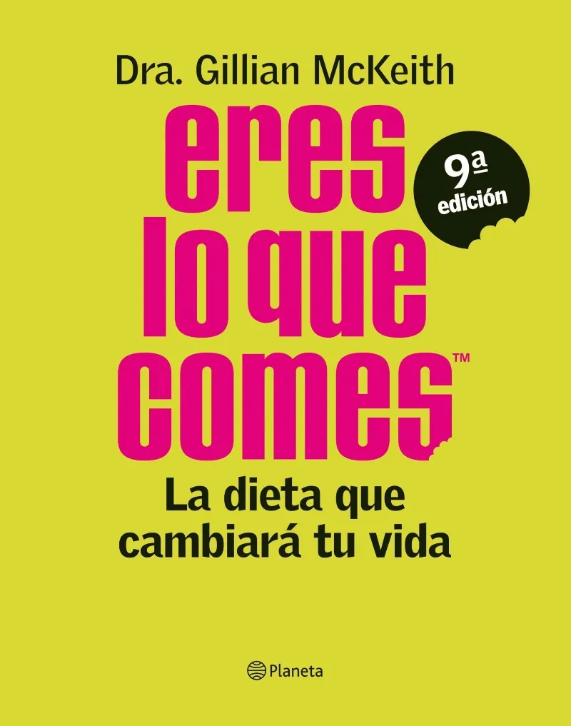 ERES LO QUE COMES -LA DIETA QUE CAMBIARA TU VIDA-