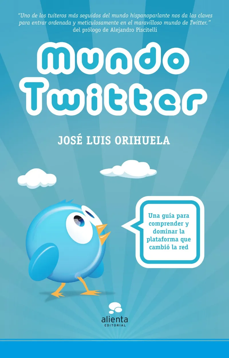 MUNDO TWITTER -UNA GUIA PARA COMPRENDER Y DOMINAR