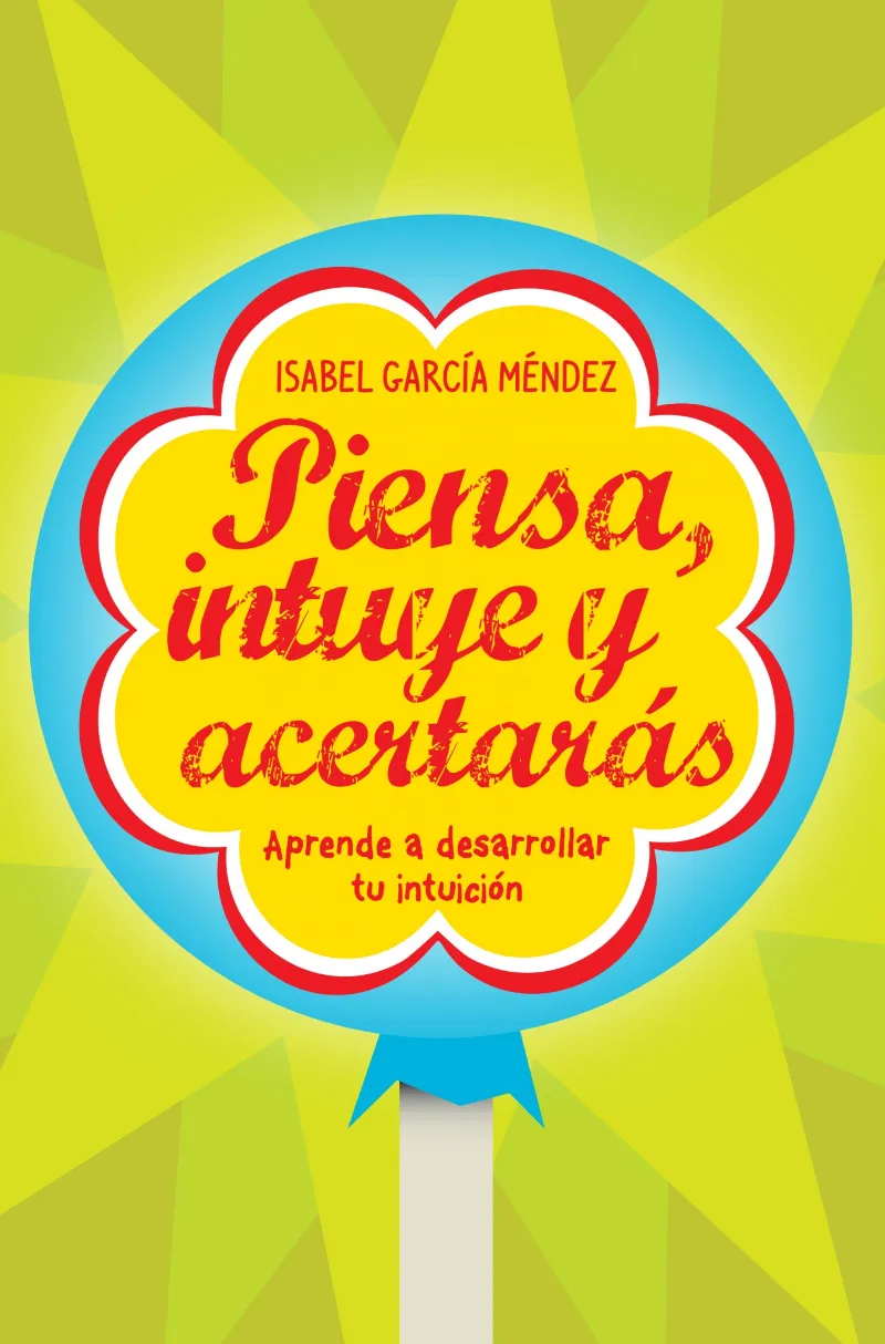 PIENSA INTUYE Y ACERTARAS