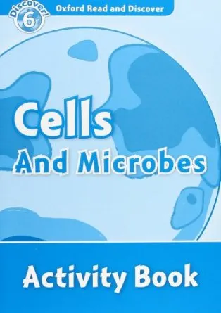 CELLS AND MICROBES ACTIVITY BOOK DISCOVER 6 B1