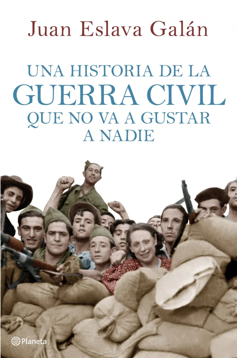 HISTORIA DE LA GUERRA CIVIL QUE NO VA A GUSTAR A