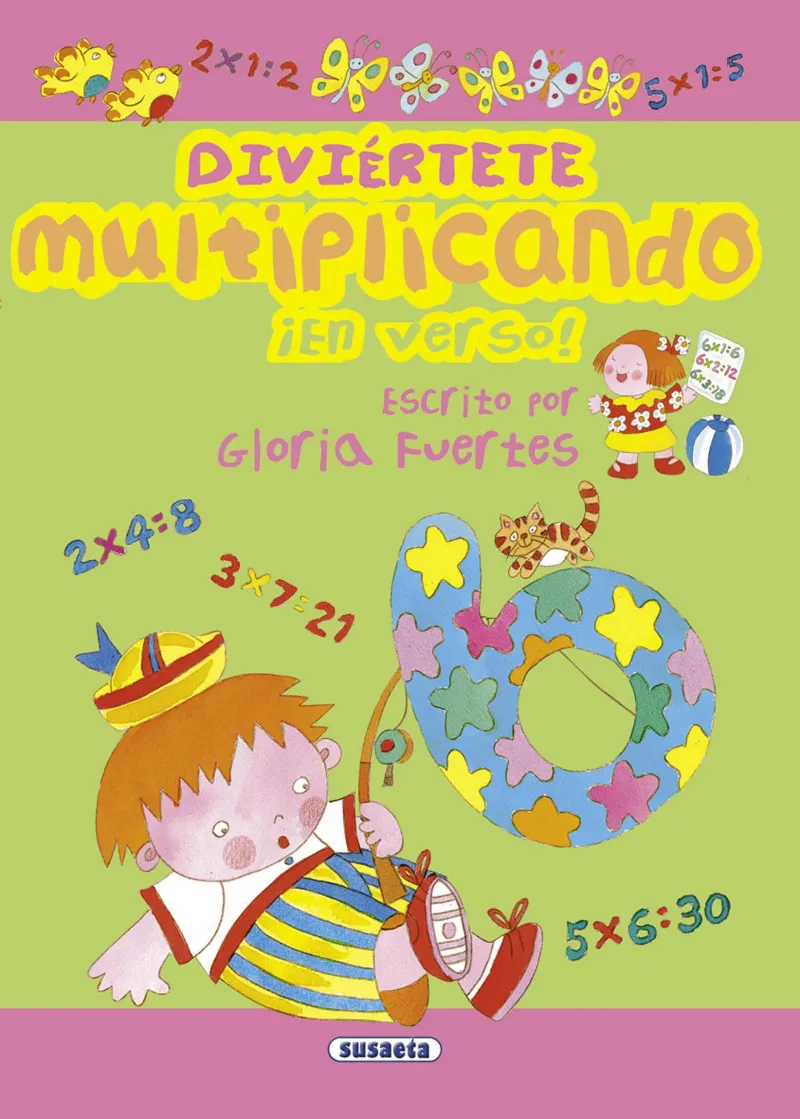 Diviértete multiplicando ¡en verso!. Gloria Fuertes