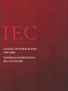 Catàleg de publicacions (1907-2006). Materials audiovisuals del Centenari
