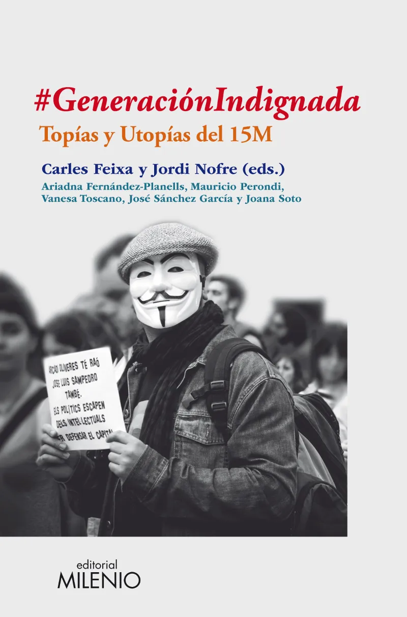 GENERACION INDIGNADA TOPIAS Y UTOPIAS DEL 15 M