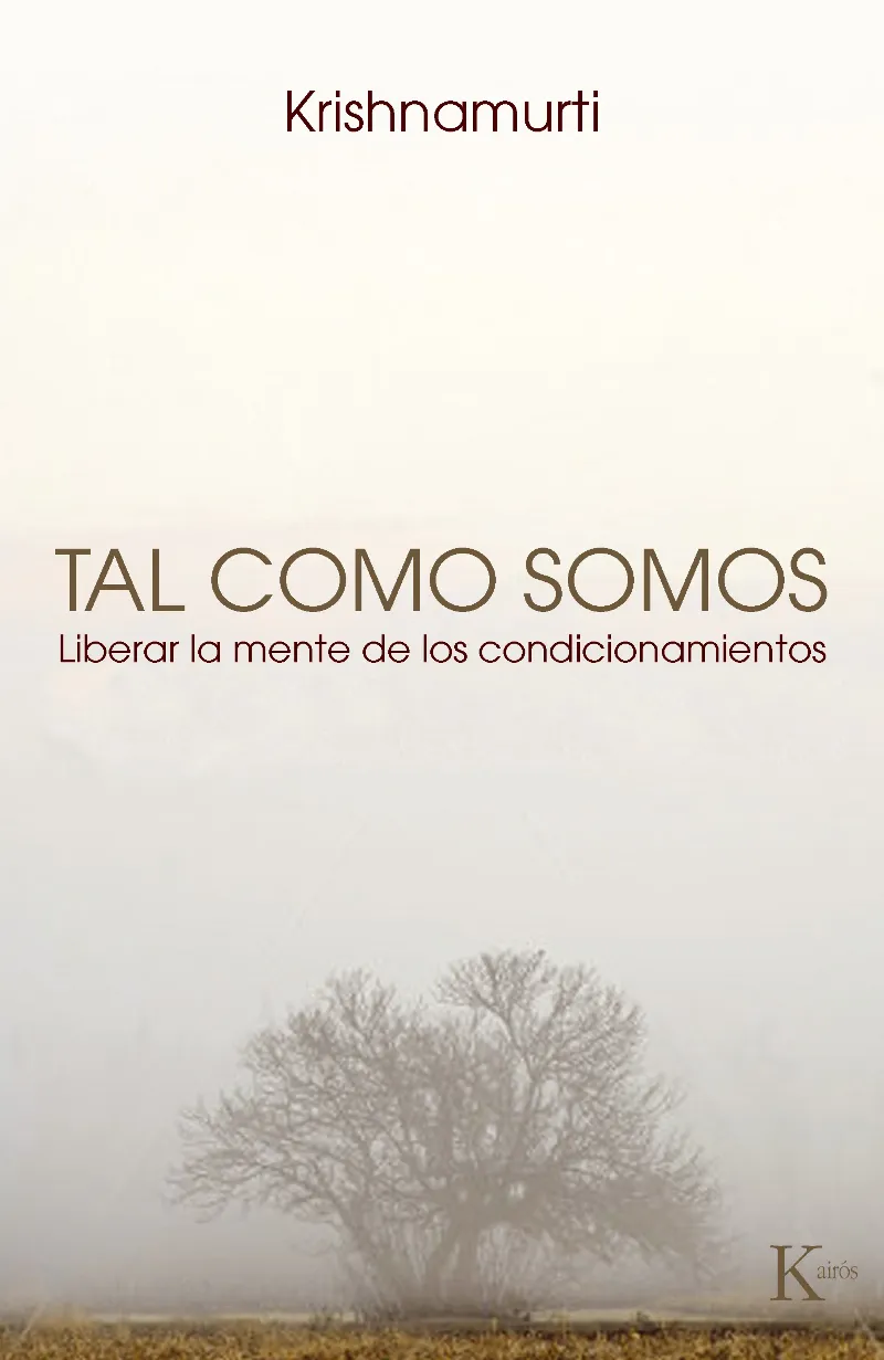 TAL COMO SOMOS.LIBERAR LA MENTE DE LOS CONDICIONAMIENTOS