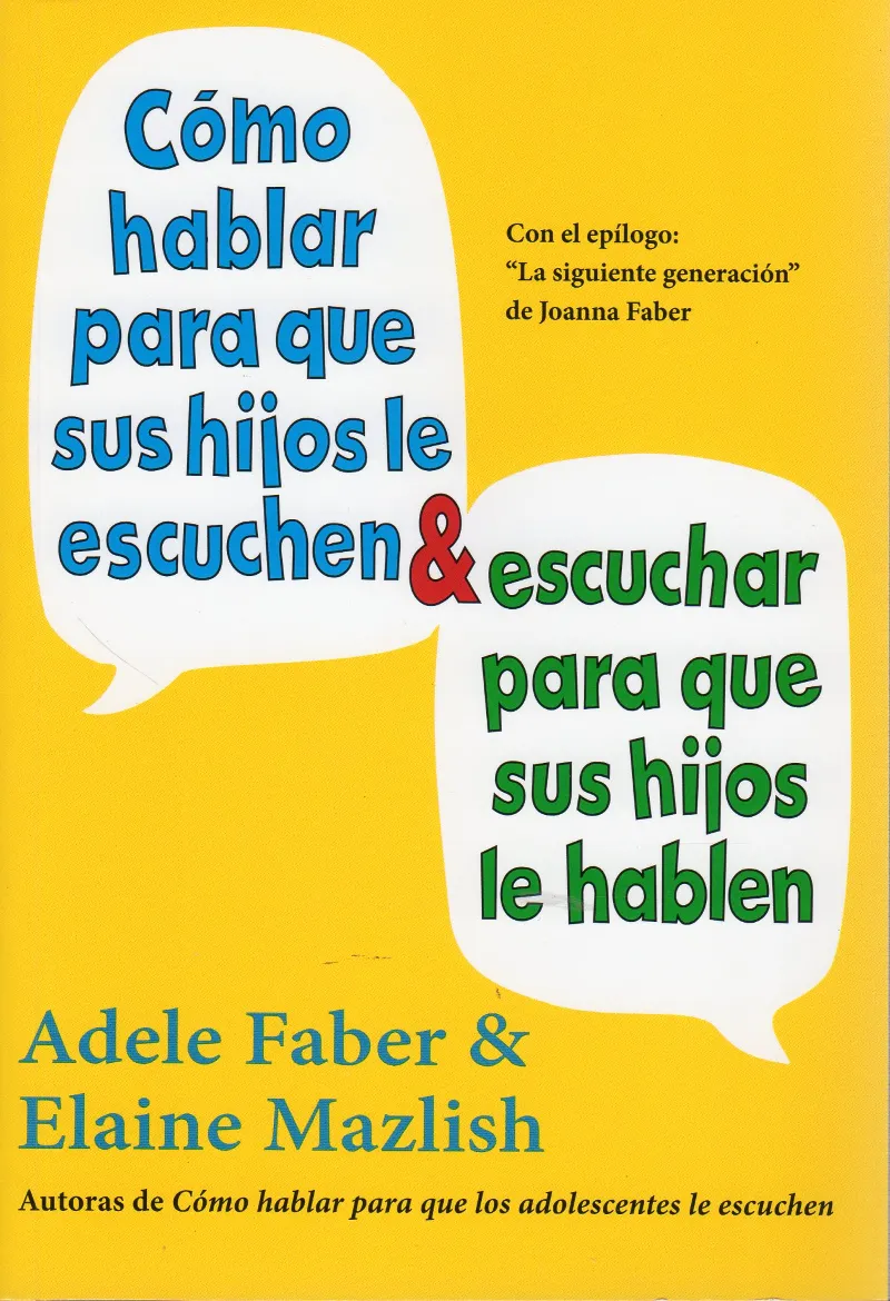 COMO HABLAR PARA QUE SUS HIJOS LE ESCUCHEN &
