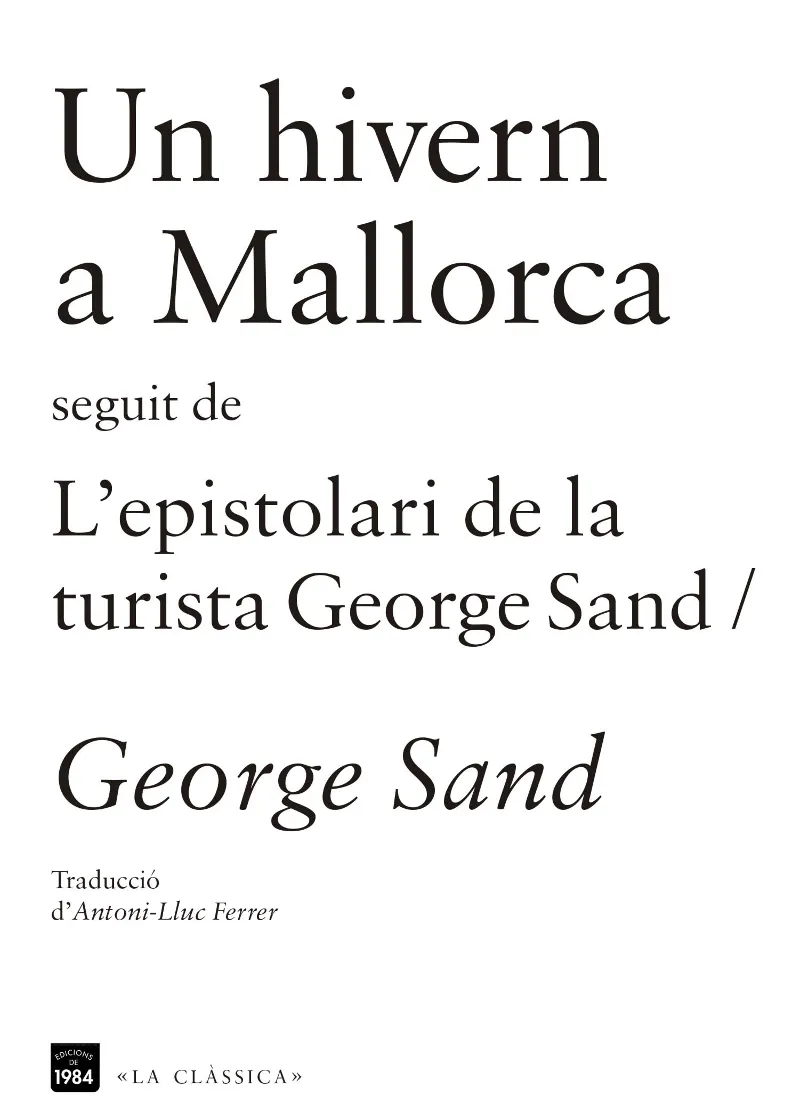 Un hivern a Mallorca / L'espistolari de la turista George Sand